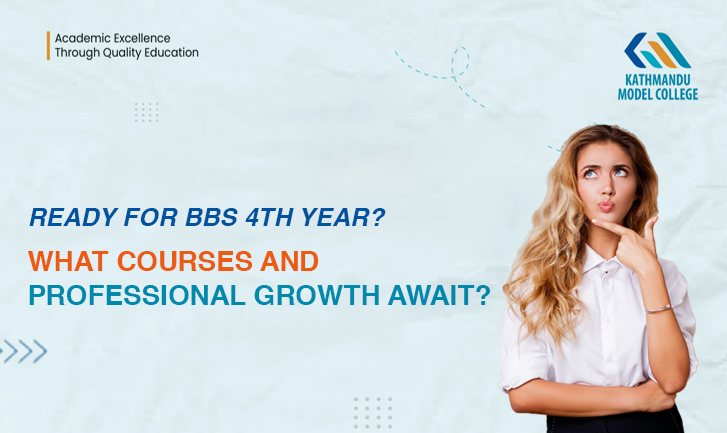 Ready for BBS 4th Year? What Courses and Professional Growth Await?