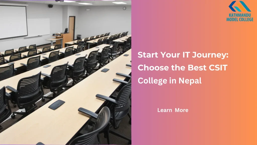 Start Your IT Journey Choose the Best CSIT College in Nepal